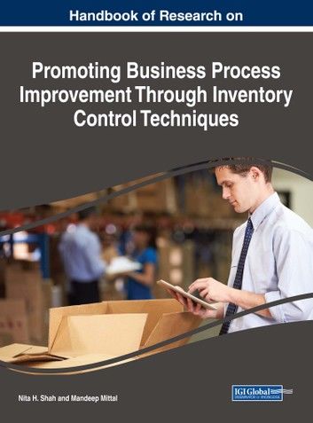 Handbook of Research on Promoting Business Process Improvement Through Inventory Control Techniques