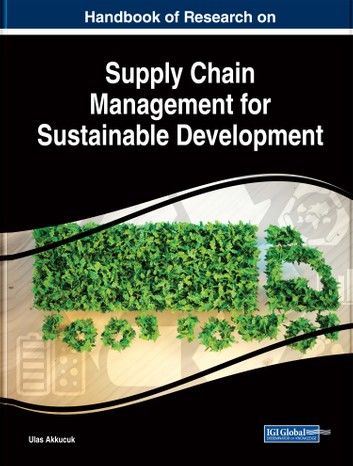 Handbook of Research on Supply Chain Management for Sustainable Development