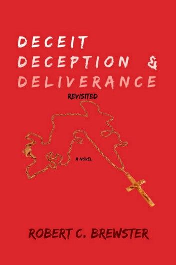 Deceit, Deception & Deliverance (Revisited)