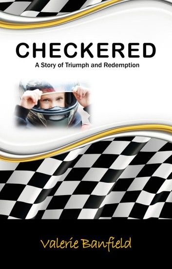 Checkered: A Story of Triumph and Redemption