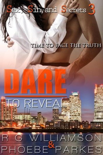 Dare To Reveal (Sex, Sin & Secrets #3)