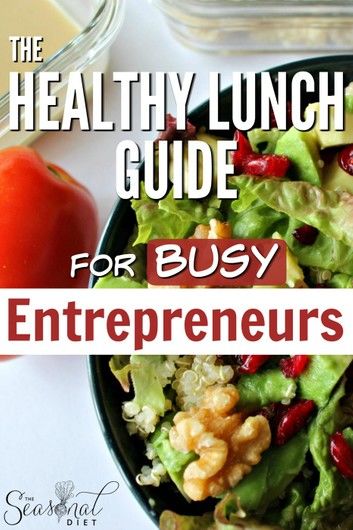 The Healthy Lunch Guide for Busy Entrepreneurs