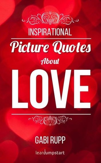 Love Quotes - Inspirational Picture Quotes about Love