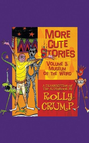 More Cute Stories Vol. 3: Museum of the Weird
