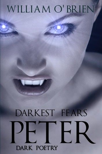 Peter: Darkest Fears - Dark Poetry