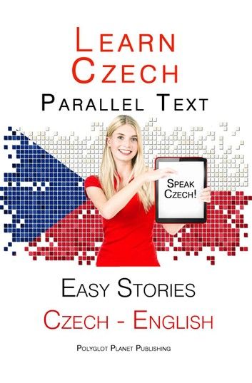 Learn Czech - Parallel Text - Easy Stories (English - Czech)