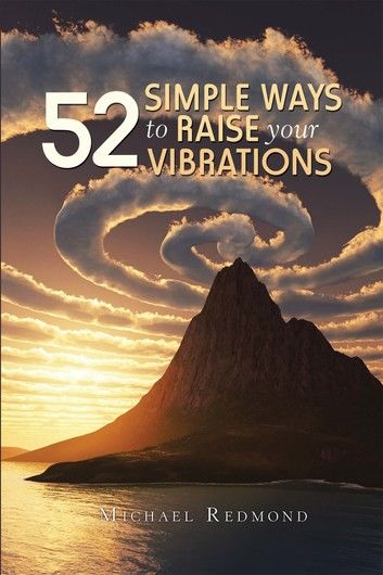 52 Simple Ways to Raise Your Vibrations