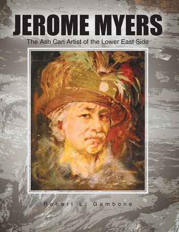 Jerome Myers: the Ash Can Artist of the Lower East Side
