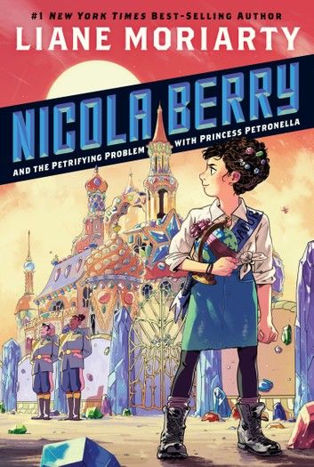 Nicola Berry and the Petrifying Problem with Princess Petronella #1