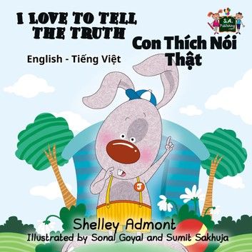 I Love to Tell the Truth Con Thích Nói Thật (English Vietnamese Kids Book)