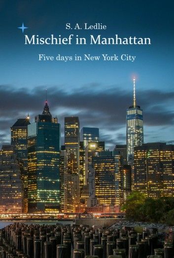 Mischief in Manhattan: Five days in New York City