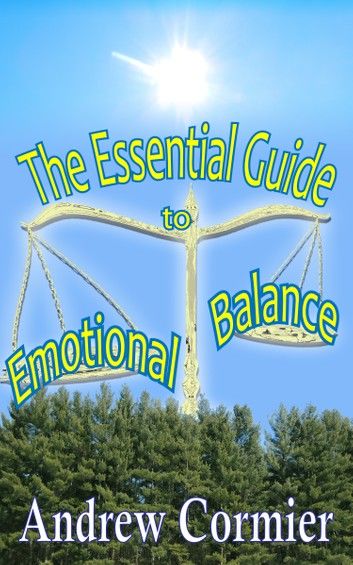 The Essential Guide to Emotional Balance