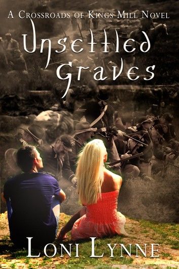 Unsettled Graves: A Crossroads of Kings Mill Novel