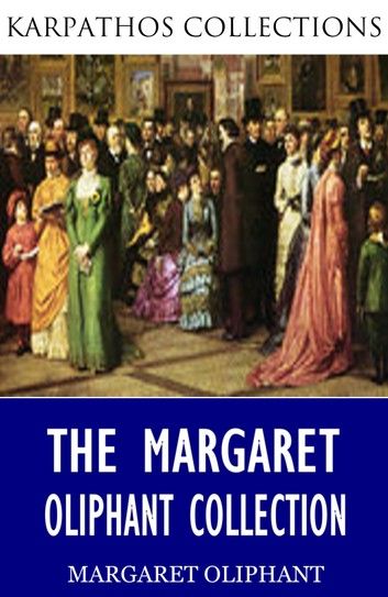 The Margaret Oliphant Collection