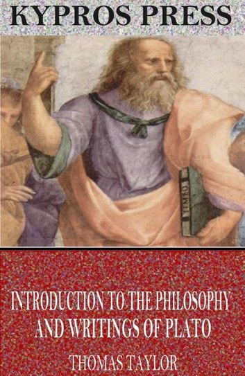 Introduction to the Philosophy and Writings of Plato