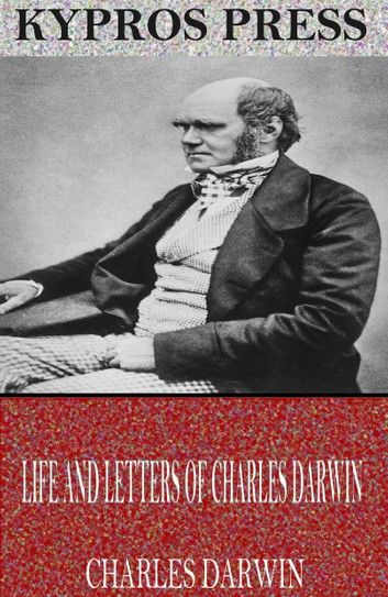 Life and Letters of Charles Darwin