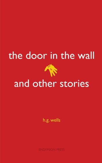 The Door in the Wall and Other Stories