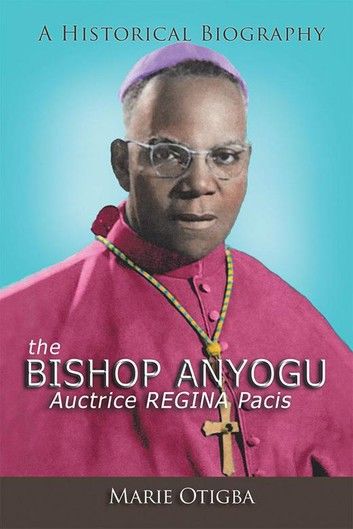 The Bishop Anyogu—Auctrice Regina Pacis