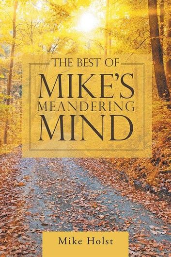 The Best of Mike’S Meandering Mind