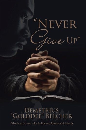 “Never Give Up”