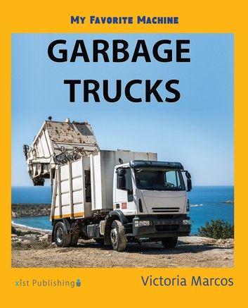 My Favorite Machine: Garbage Trucks