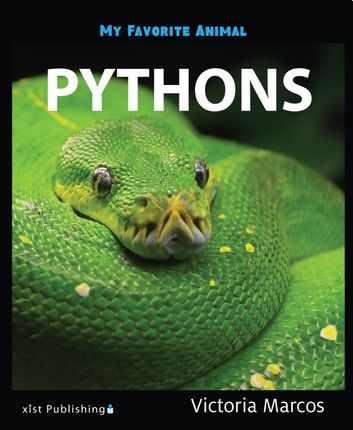 My Favorite Animal: Pythons