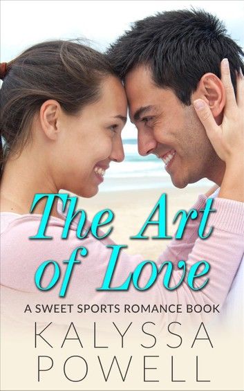 The Art of Love: A Sweet Sports Romance Book