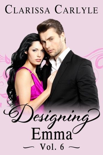Designing Emma (Volume 6): A Friends to Lovers Fashion Romance