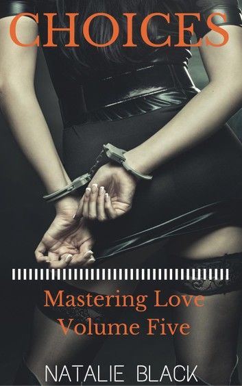Choices (Mastering Love – Volume Five)