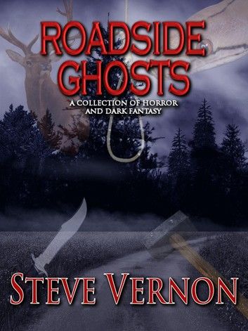 Roadside Ghosts: A Collection of Horror and Dark Fantasy