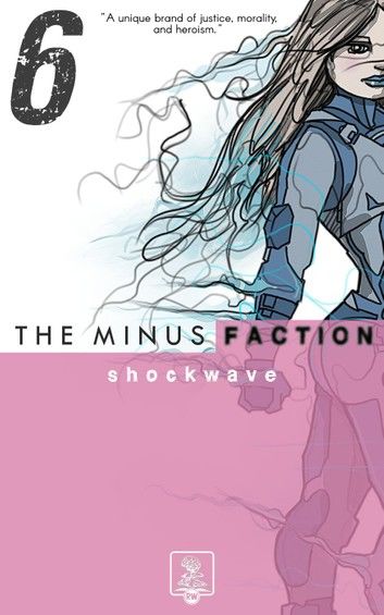 The Minus Faction - Episode Six: Shockwave