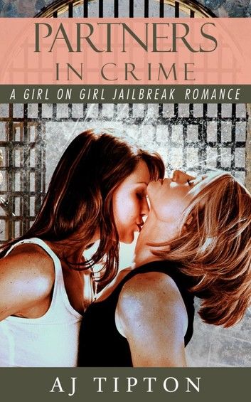 Partners in Crime: A Girl on Girl Jailbreak Romance