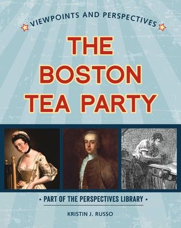 Viewpoints on the Boston Tea Party