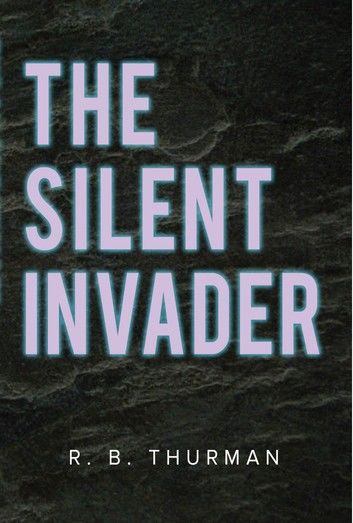 The Silent Invader