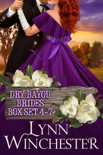 Dry Bayou Brides Boxset 4-7: A Dry Bayou Brides Collection