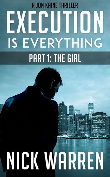 Execution Is Everything: Part 1: The Girl