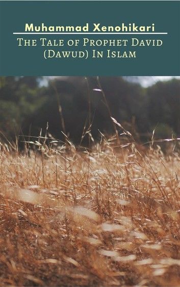 The Tale of Prophet David (Dawud) In Islam