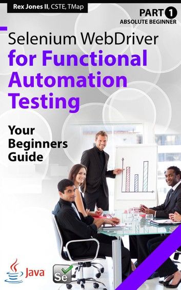 Absolute Beginner (Part 1) Selenium WebDriver for Functional Automation Testing