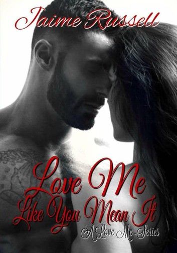 Love Me Like You Mean It