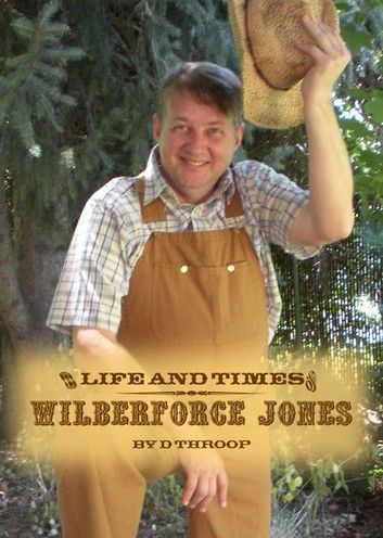 The Life and Times of Wilberforce Jones