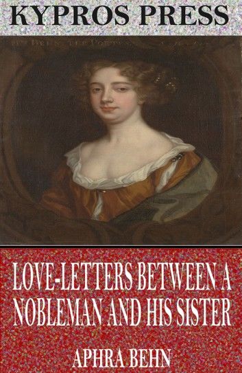 Love-Letters Between a Nobleman and His Sister