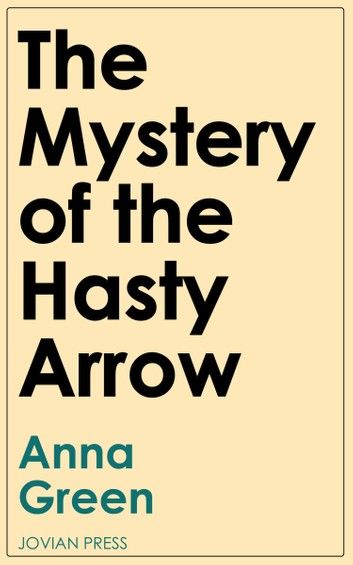 The Mystery of the Hasty Arrow