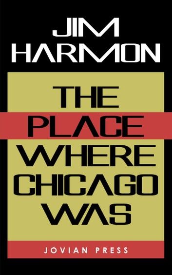 The Place Where Chicago Was