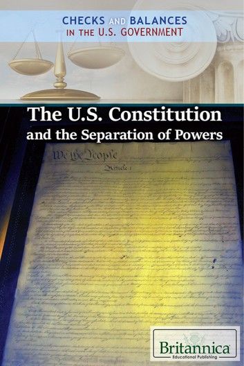 The U.S. Constitution and the Separation of Powers