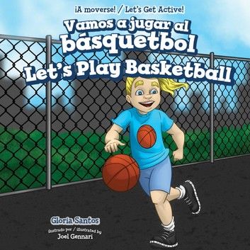 Vamos a jugar al básquetbol / Let’s Play Basketball
