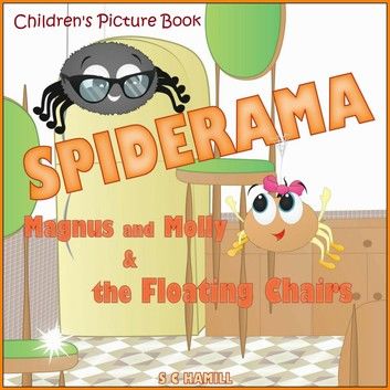Spiderama: Magnus and Molly and the Floating Chairs. Children\