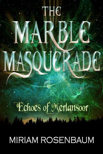 The Marble Masquerade: Echoes of Merlansoor