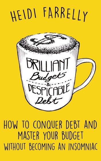 Brilliant Budgets & Despicable Debt