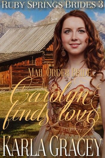 Mail Order Bride - Carolyn Finds Love