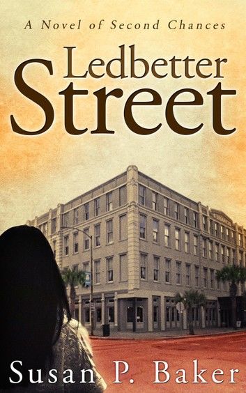 Ledbetter Street -- A Novel of Second Chances
